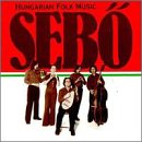 Sebo Ensemble: Hungarian Folk Music