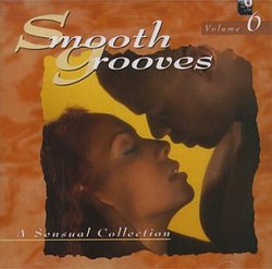 Smooth Grooves: A Sensual Collection, Vol. 6