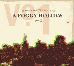A Foggy Holiday-Carols From The SF Scene, Vol. 1