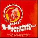 Mo' House Yo' Mama