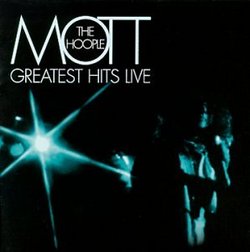Mott the Hoople - Greatest Hits Live