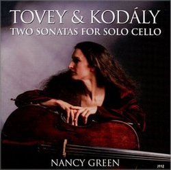 Tovey &  Kodaly: Two Sonatas for Solo Cello