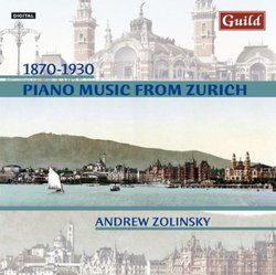 Piano Music From Zurich 1870-1930