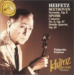 Heifetz Collection, Volume 25 - Beethoven: Serenade Op. 8/Spohr: Concerto No.8 Op. 47, Double Quartet Op. 65