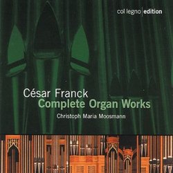 César Franck: Complete Organ Works