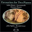 Favourites for Two Pianos: Sabre Dance - Scaramouche Slavonic Dances