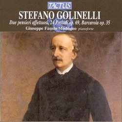 Stefano Golinelli: Due pensieri affetuosi; 24 Preludi op. 69; Barcarola op. 35