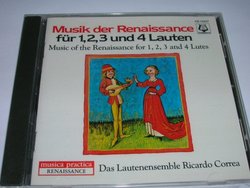 Music of the Renaissance for 1, 2, 3 and 4 Lutes - Ricardo Correa Lute Ensemble/Musik der Renaissance fur 1, 2, 3, and 4 Lauten (Christophorus)