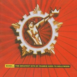 Bang: the Greatest Hits of Frankie Goes to Hollywood