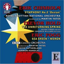 Chisholm: Symphony No. 2; Hold: The Unreturning Spring; Fogg: See Sheen; Merok