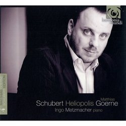 Schubert: Heliopolis-Matthias Goerne Schubert Edition Vol.4