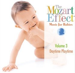 Mozart Effect Music Babies Volume 3: Daytime Playtime