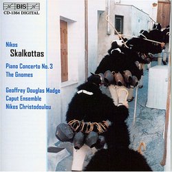 Nikos Skalkottas: Piano Concerto No. 3; The Gnomes