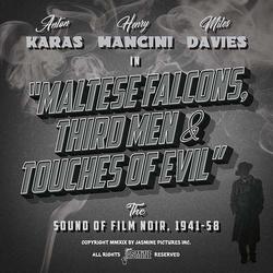 Maltese Falcons, Third Men And Touches Of Evil - The Sound Of Film Noir 1941-1958 [ORIGINAL RECORDINGS REMASTERED]