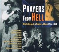 Prayers From Hell: White Gospel & Sinner's Blues, 1927-1940