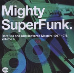 The Mighty Super Funk: Rare 45s And Undiscovered Masters 1967-1978