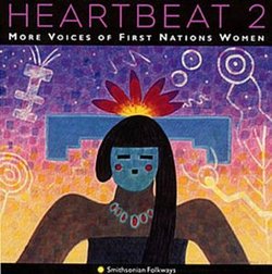 Heartbeat, Vol. 2: More Voices Of First Nations Women