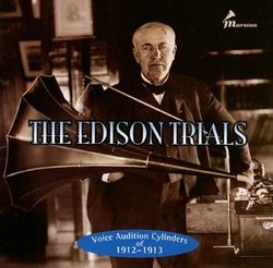 Edison Trials: Voice Audition Cyl of 1912-13