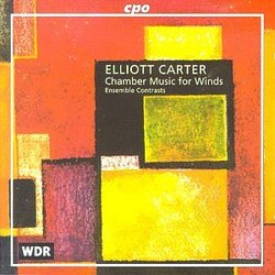 Elliott Carter: Wind Chamber Music