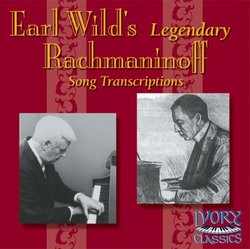 Earl Wild's Legendary Rachmaninoff Song Transcriptions