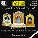 Organi della "Citta di Treviso": Organo Zanin (1988), Organo Callido (1777), Orano Callido (1798)