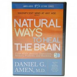 Natural Ways to Heal the Brain: Treat ADD, Anxiety, Depression, Memory Problems, and Insomnia