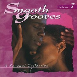 Smooth Grooves: A Sensual Collection, Vol. 7