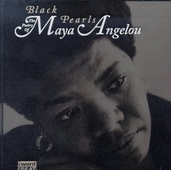 Black Pearls: The Poetry Of Maya Angelou