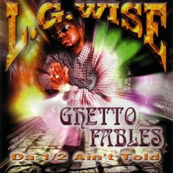 Ghetto Fables: Da 1/2 Ain't Told