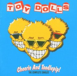 Cheerio and Toodlepip!: Complete Singles