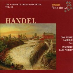 Handel: Complete Organ Concertos, Vol. 3