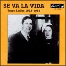 Se Va La Vida: Tango Ladies 1923-54
