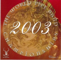 World Pipe Band Championships 2003, Vol. 1
