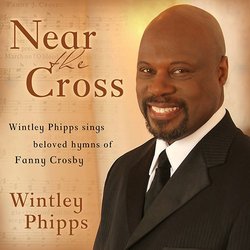 Near the Cross - Wintley Phipps Sings Beloved Hymns of Fanny Crosby (CD)