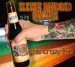 Eleven Hundred Springs: This Crazy Life