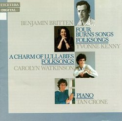 Benjamin Britten: Four Burns Songs from A Birthday Hansel Op.92 / A Charm of Lullabys