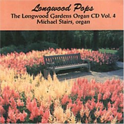Longwood Pops: The Longwood Gardens Organ CD Vol. 4