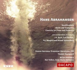 Hans Abrahamsen: Stratifications; Nacht und Trompeten; Concerto for Piano and Orchestra