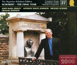 The Hyperion Schubert Edition 37 ~ Schubert - The Final Year / Ainsley, Rolfe Johnson, Schade, G. Johnson