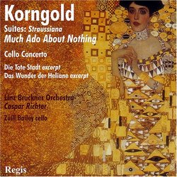 Korngold: Straussiana; Much Ado About Nothing; Cello Concerto; Etc.