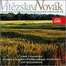 Vítezslav Novák: Slovácko Suite; Melancholy Songs about Love; Serenade in F