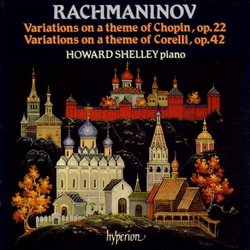 Serge Rachamninov: Variations on a theme of Chopin, Op.22; Variations on a theme of Corelli, Op.43