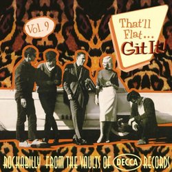 That'll Flat Git It, Vol. 9: Rockabilly From The Vaults Of Decca Records