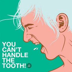 You Can't Handle the Tooth