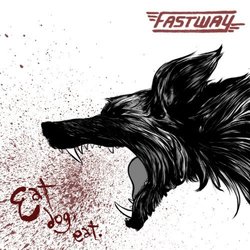 Eat Dog Eat by Fastway (2012-04-10)