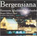 Bergensiana / Bergan Military Band / Forsvarets Musikkorps Vestlandet (Doyen)