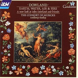 Earth, Water, Air & Fire - A New Look At John Dowland And Friends / Rooley, Consort Of Musicke