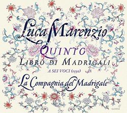 Luca Marenzio: Quinti libro di Madrigali - A Sei Voci