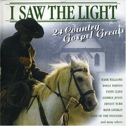 I Saw the Light: 24 Country Gospel Greats