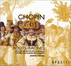 Chopin: Roots (Racines) - Dances from the Polish Plains